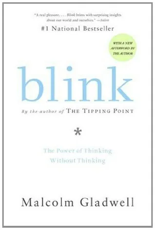 Book cover of Blink: The Power of Thinking Without Thinking by Malcolm Gladwell