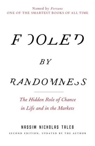 Book cover of Fooled by Randomness: The Hidden Role of Chance in Life and in the Markets by Nassim Nicholas Taleb
