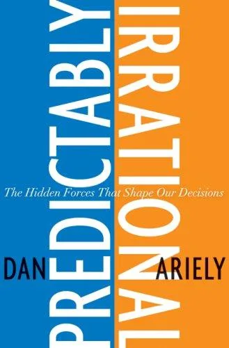 Book cover of Predictably Irrational: The Hidden Forces That Shape Our Decisions by Dan Ariely