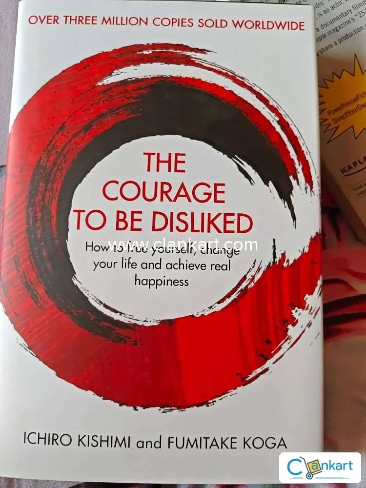 Book cover of The Courage to be Disliked: The Japanese phenomenon that shows you how to free yourself, change your life and achieve real happiness by Ichiro Kishimi and Fumitake Koga