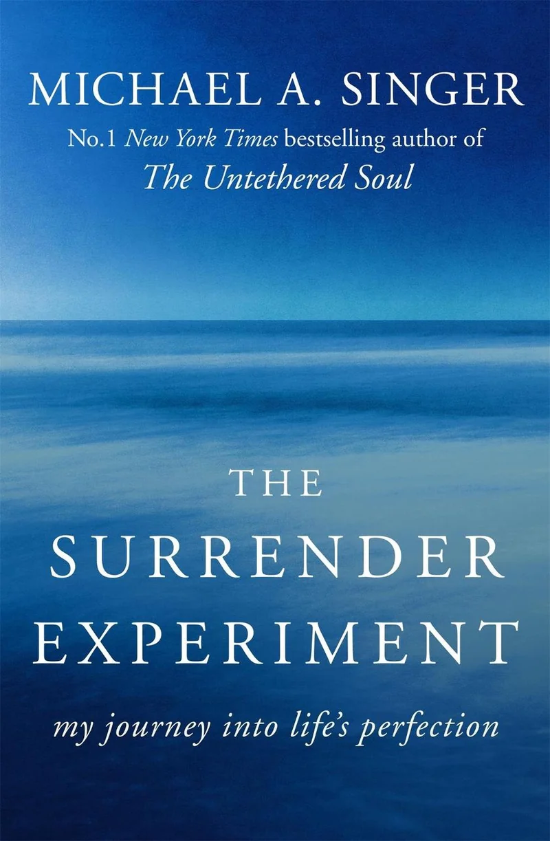 Book cover of The Surrender Experiment: My Journey into Life's Perfection by Michael A. Singer