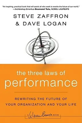 Book cover of The Three Laws of Performance: Rewriting the Future of Your Organization and Your Life by Steve Zaffron